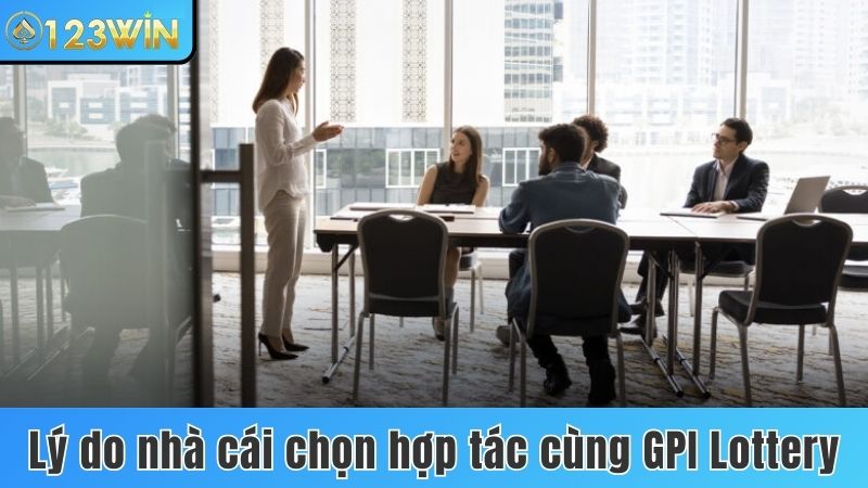 Lý do nhà cái chọn hợp tác cùng GPI Lottery